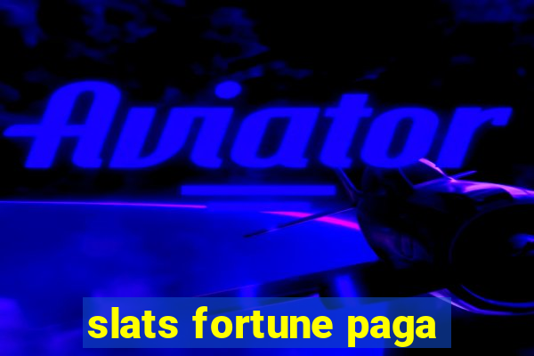 slats fortune paga