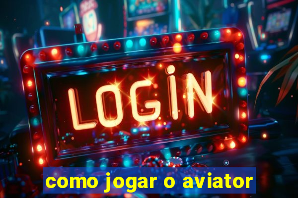 como jogar o aviator