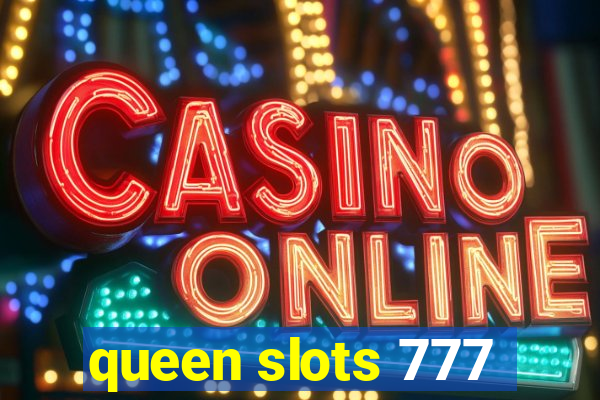 queen slots 777