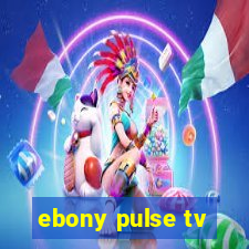 ebony pulse tv