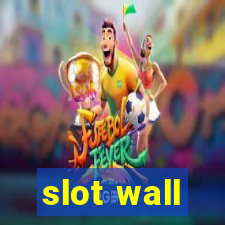 slot wall