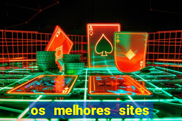 os melhores sites de apostas