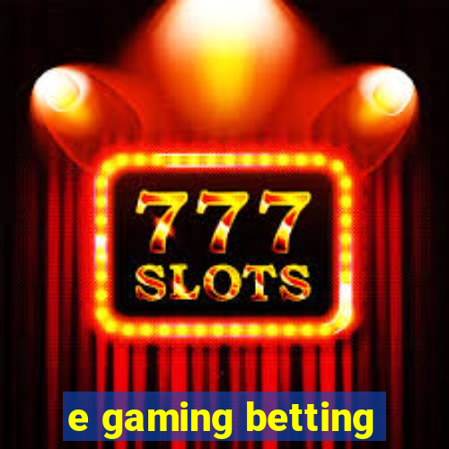 e gaming betting