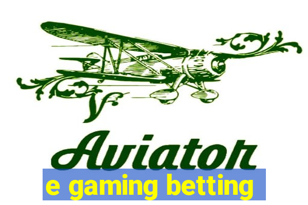 e gaming betting