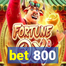 bet 800