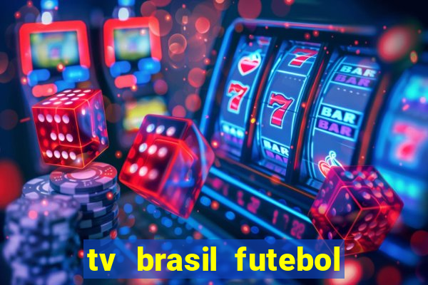 tv brasil futebol da hora