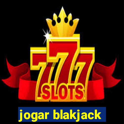 jogar blakjack