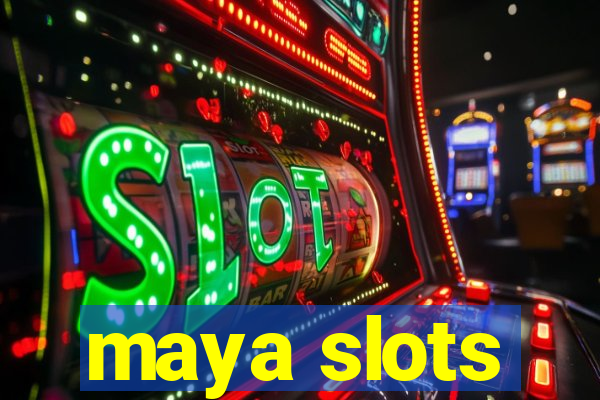 maya slots