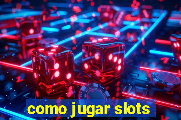 como jugar slots