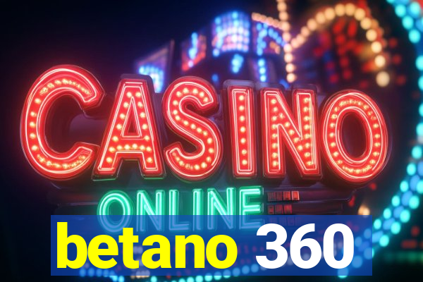 betano 360