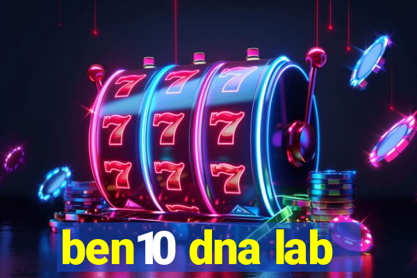 ben10 dna lab