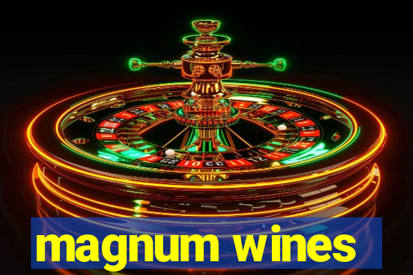 magnum wines