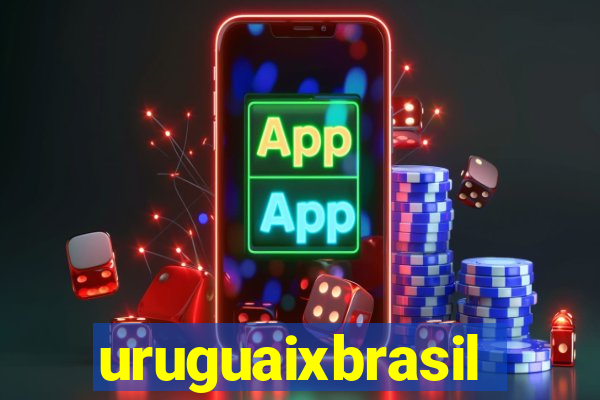 uruguaixbrasil