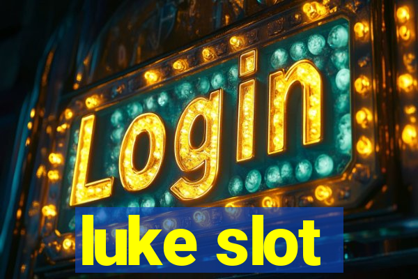 luke slot