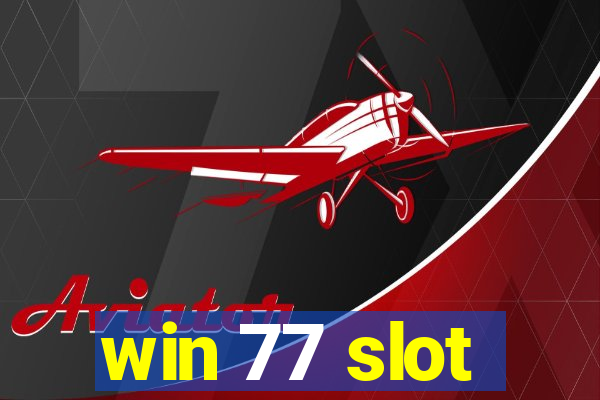 win 77 slot