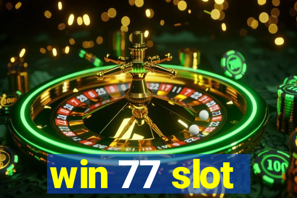 win 77 slot