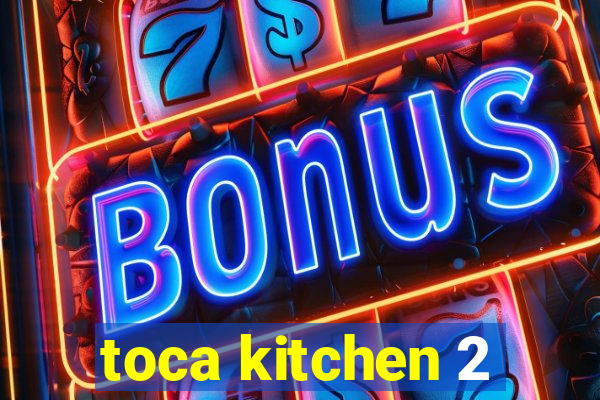 toca kitchen 2