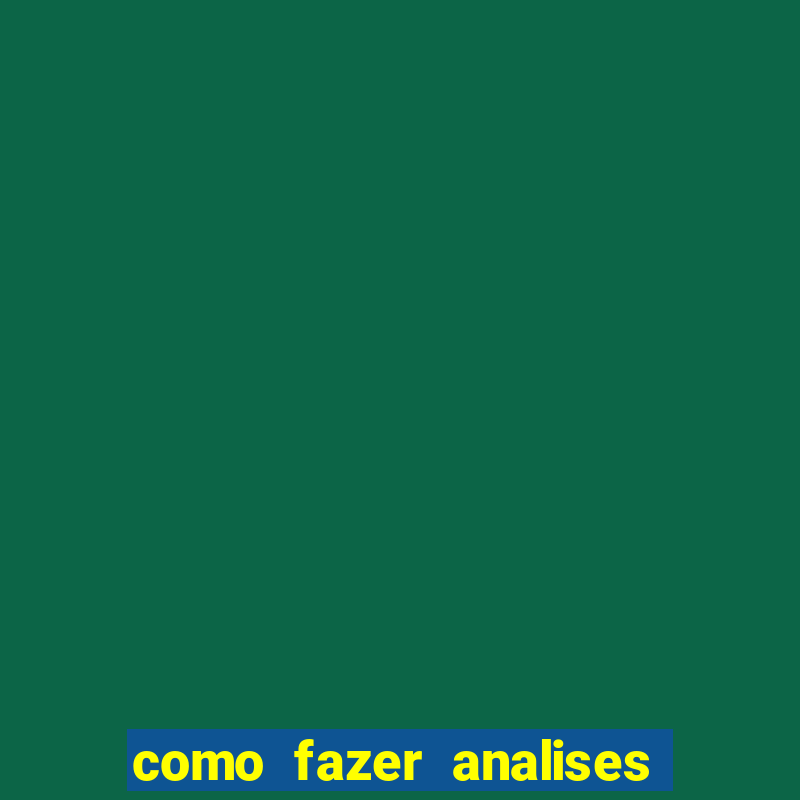 como fazer analises de jogos de futebol