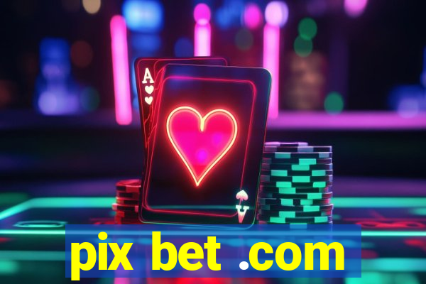 pix bet .com