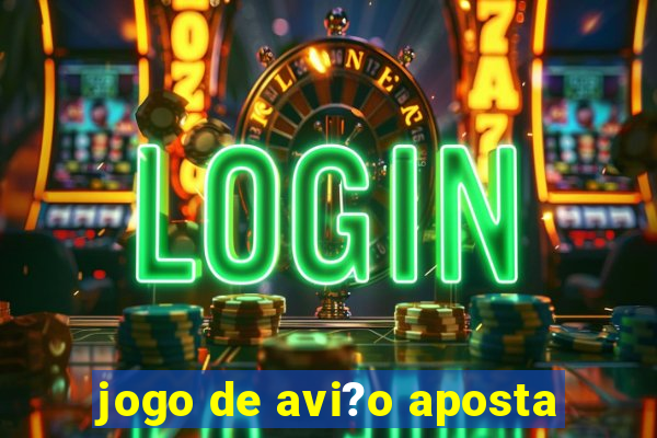 jogo de avi?o aposta