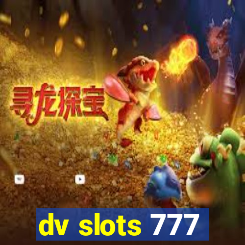 dv slots 777