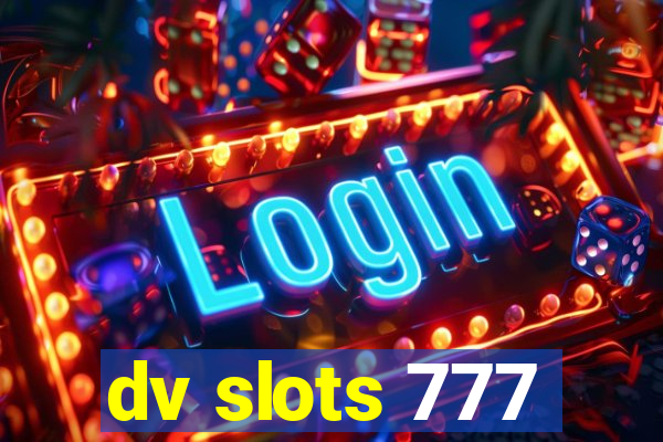 dv slots 777