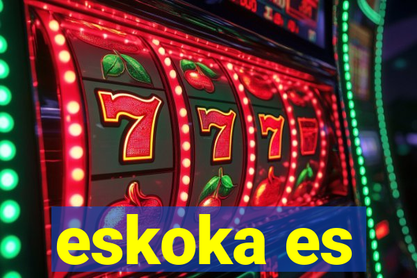 eskoka es