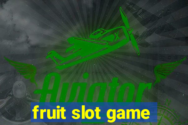 fruit slot game