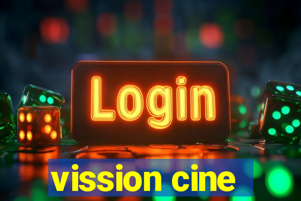 vission cine