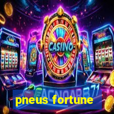 pneus fortune