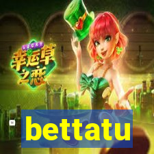 bettatu