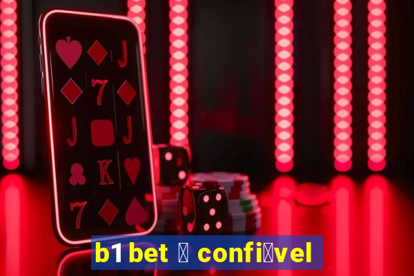 b1 bet 茅 confi谩vel