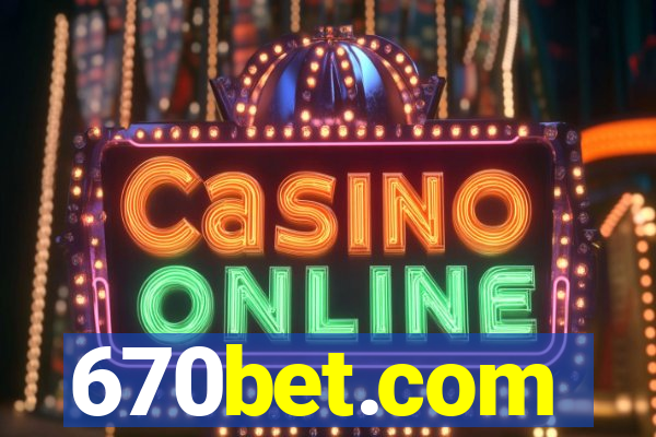 670bet.com