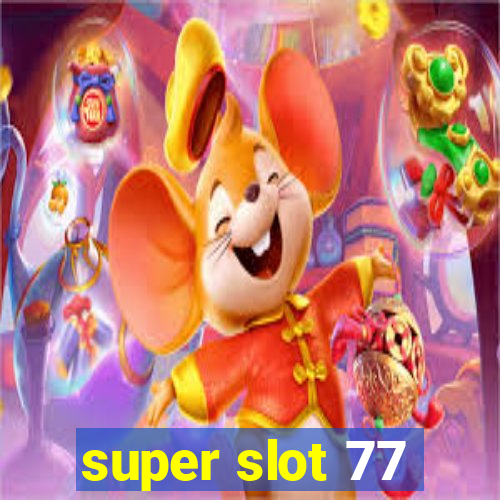 super slot 77