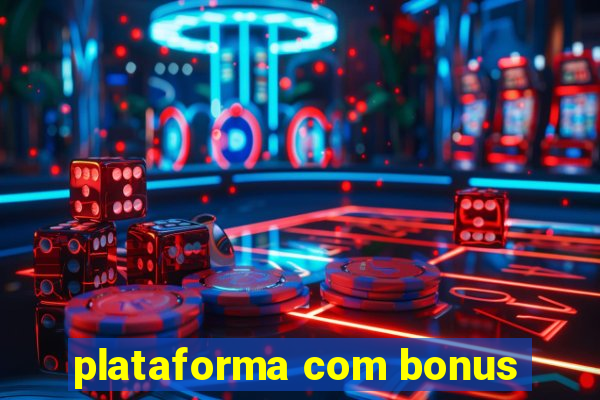 plataforma com bonus