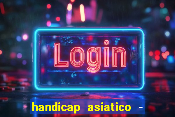 handicap asiatico - 0 5