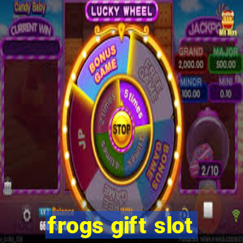 frogs gift slot