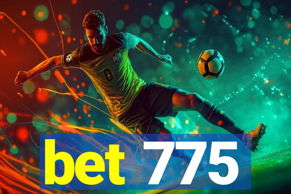 bet 775