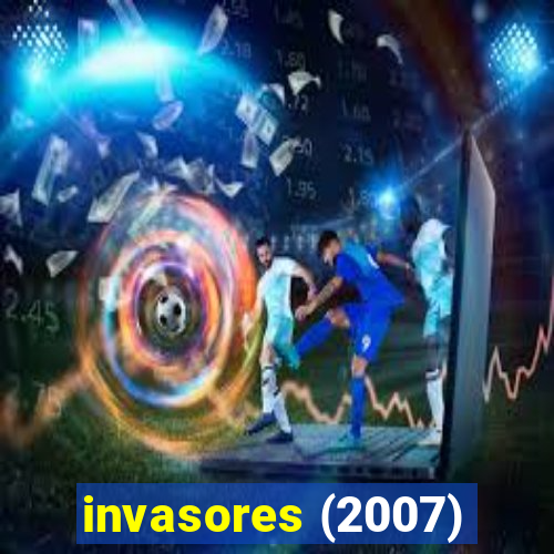 invasores (2007)