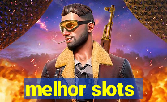 melhor slots