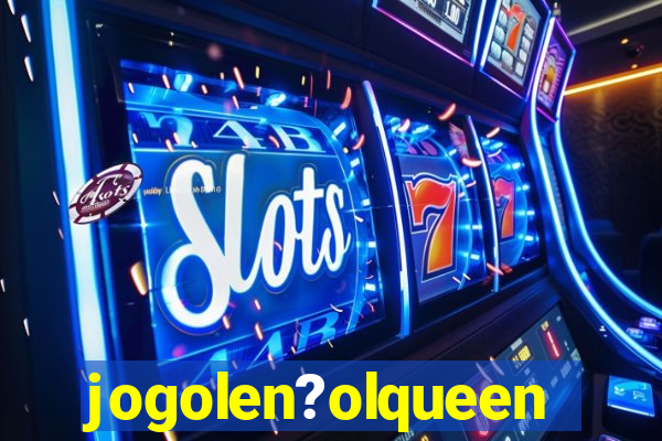 jogolen?olqueen