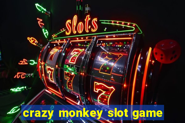 crazy monkey slot game