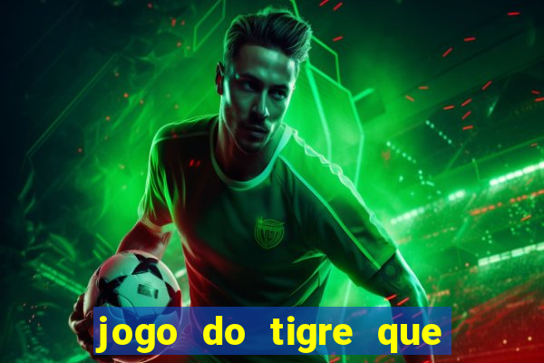 jogo do tigre que dá b?nus