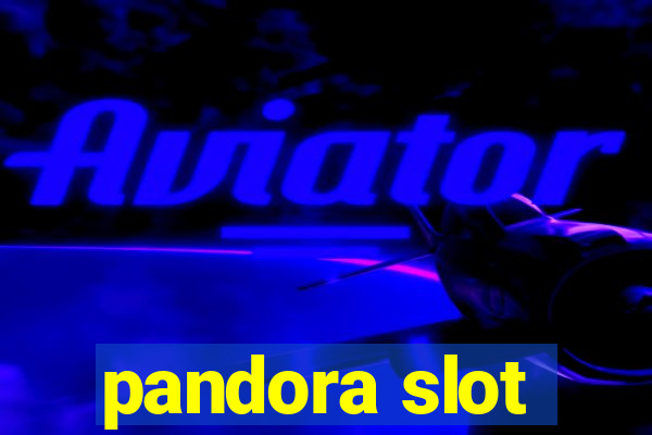 pandora slot