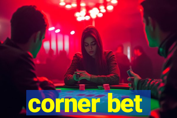 corner bet