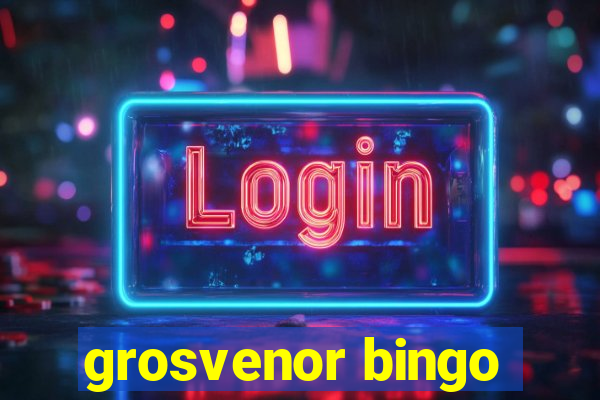 grosvenor bingo