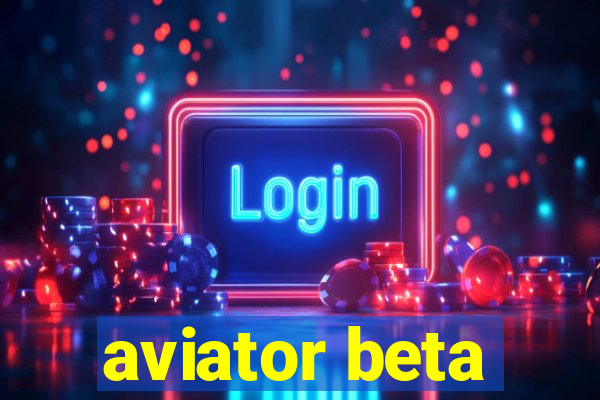 aviator beta