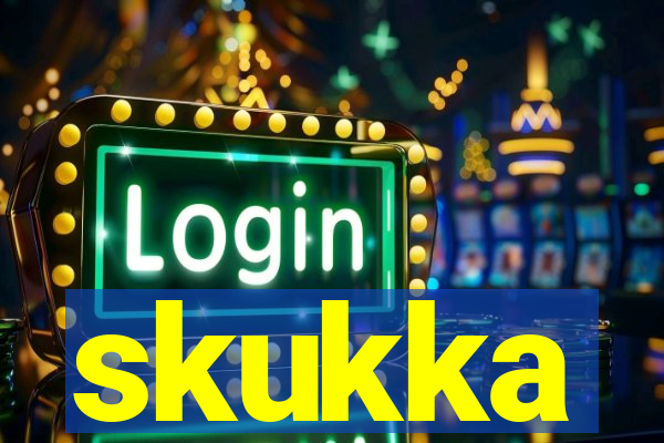 skukka