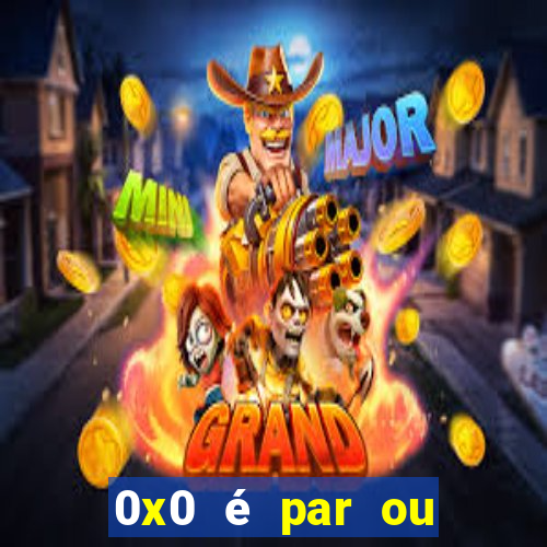 0x0 é par ou ímpar bet365