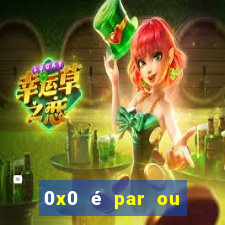 0x0 é par ou ímpar bet365